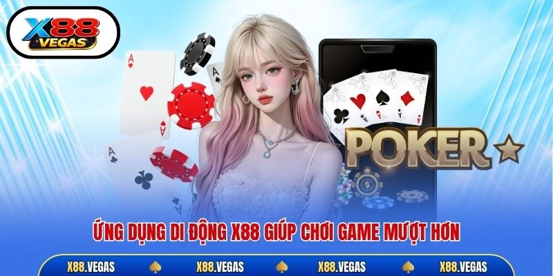 Ứng dụng di động X88 giúp chơi game mượt hơn