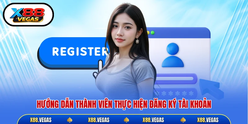 Hướng dẫn thành viên thực hiện đăng ký X88