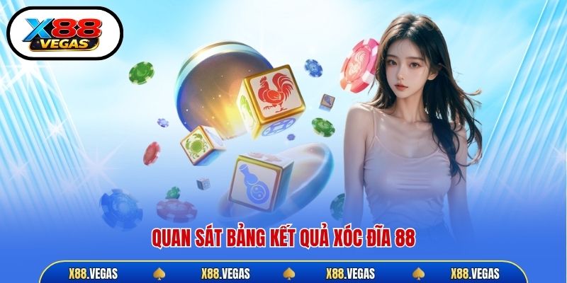 Quan sát bảng kết quả xóc đĩa 88