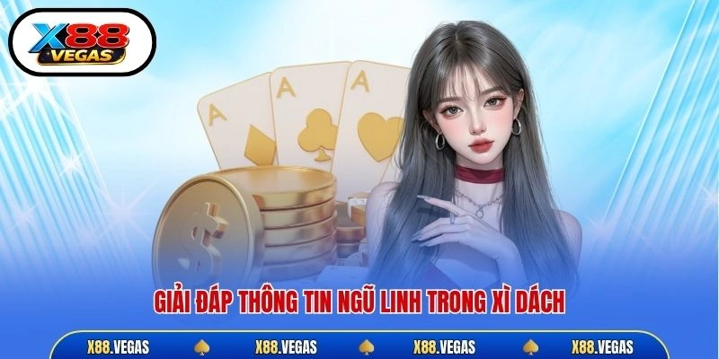 Giải đáp thông tin ngũ linh trong xì dách