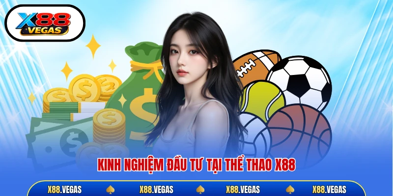 Kinh nghiệm đầu tư tại thể thao X88
