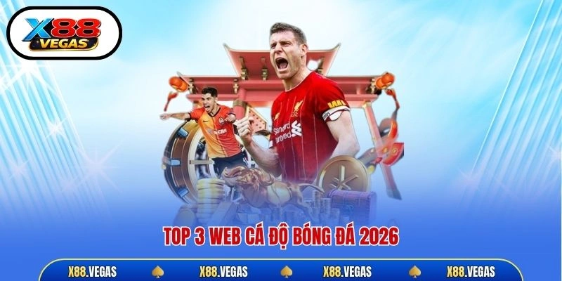 Top 3 web cá độ bóng đá 2026